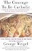 The Courage To Be Catholic: Crisis, Reform And The Future Of The Church