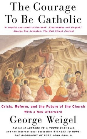 The Courage To Be Catholic: Crisis, Reform And The Future Of The Church under Catholic in The Books Store