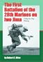 The First Battalion of the 28th Marines on Iwo Jima: A Day-by-Day History from Personal Accounts and Official Reports, with Complete Muster Rolls