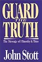 Guard the Truth: The Message of 1 Timothy & Titus (Bible Speaks Today)