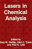 Lasers in Chemical Analysis (Contemporary Instrumentation and Analysis)