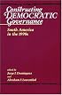 Constructing Democratic Governance: South America (Inter-American Dialogue Book (Baltimore, MD.).)