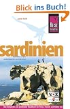 Sardinien: Das komplette Handbuch f�r individuelles Reisen und Entdecken an der sardischen K�ste und im Inland