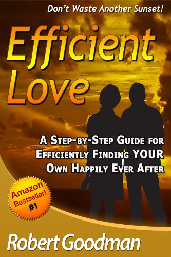 Efficient Love - Finding Happily Ever After - Efficiently