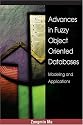 Advances in Fuzzy Object-Oriented Databases: Modeling and Applications
