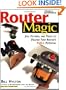 Router Magic: Jigs, Fixtures, and Tricks to Unleash Your Router's Full Potential