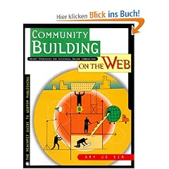 Community Building on the Web: Secret Strategies for Successful Online Communities