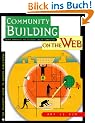 Community Building on the Web: Secret Strategies for Successful Online Communities