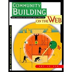 Community Building on the Web : Secret Strategies for Successful Online Communities