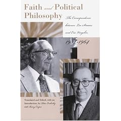 Faith and Political Philosophy: The Correspondence Between Leo Strauss and Eric Voegelin, 1934-1964 (Eric Voegelin Institute Series in Political Philosophy)