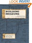Building Museums: A Handbook for Smal...