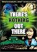 There's Nothing Out There