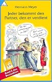 Jeder bekommt den Partner, den er verdient. Band 2