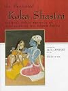 The ILLUSTRATED KOKA SHASTRA: Medieval Indian Writings on Love Based on the Kama Sutra