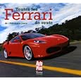 Toutes les Ferrari de route : De 1948 � nos jours