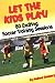 Let the Kids Play: 80 Exciting Soccer Training Sessions