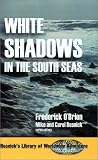 White Shadows in the South Seas (Resnick Library of Worldwide Adventure)