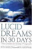 Lucid Dreams in 30 Days: The Creative Sleep Program
