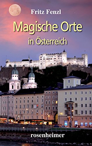 Magische Orte in Österreich (Mystisches) (German Edition)