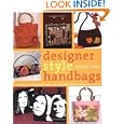 Designer Style Handbags: Techniques and Projects for Chic, Fun and Elegant Designs from Classic to Retro'