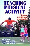 Teaching Physical Activity: Change, Challenge, and Choice