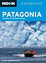 Moon Patagonia: Including the Falkland Islands (Moon Handbooks)