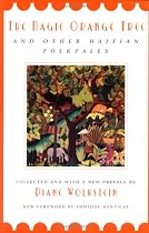 The Magic Orange Tree: and Other Haitian Folktales