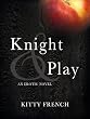 Knight and Play (Erotic Romance Series)