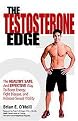 The Testosterone Edge (The Healthy, Safe, and Effective Way to Boost Energy, Fight Disease, and Increase Sexual Vitality) (Paperback)