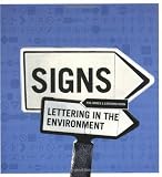 Signs: Lettering in the Environment: Lettering in the Environment