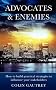 Advocates & Enemies: How to Build Practical Strategies to Influence Your Stakeholders