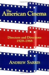 Image of The American Cinema: Directors And Directions 1929-1968
