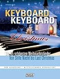 Keyboard Keyboard Christmas: Die 65 sch&ouml;nsten Weihnachtslieder von 'Stille Nacht' bis 'Last Christmas' f&uuml;r Keyboard - mittelschwer arrangiert - 
