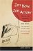 Zen Bow, Zen Arrow: The Life and Teachings of Awa Kenzo, the Archery Master from Zen in the Art of Archery