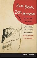 Zen Bow, Zen Arrow: The Life and Teachings of Awa Kenzo, the Archery Master from 