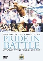 Manchester City - Pride In Battle - City's Greatest Derbies 1969 To 2005 [DVD]