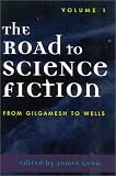 The Road to Science Fiction: From Gilgamesh to Wells (Road to Science Fiction (Scarecrow Press)) (Volume 1)
