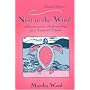 Nest in the Wind: Adventures in Anthropology on a Tropical Island, Second Edition