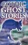 Gothic Ghost Stories