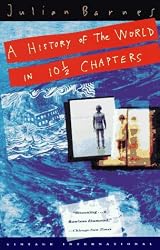 A History of the World in 10 1/2 Chapters by Julian Barnes