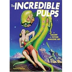 Incredible Pulps: Gallery of Fiction Magazine Art (Graphic Art)