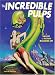 Book Incredible Pulps: A Gallery of Fiction Magazine Art (Graphic Art)