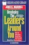 Developing The Leaders Around You - How To Help Others Reach Their Full Potential