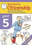 Developing citizenship : activities for personal, social and health education. Year 5