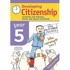 Developing Citizenship: Year 5 Activities for Personal, Social and Health Education