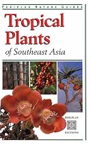 Tropical Plants of Southeast Asia (Periplus Tropical Nature Guide)
