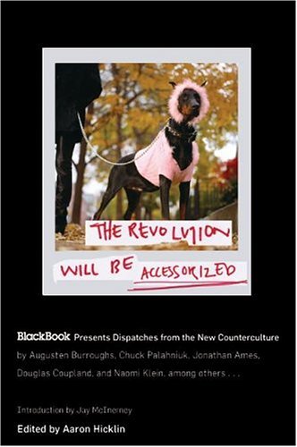 The Revolution Will Be Accessorized: BlackBook Presents Dispatches from the New Counterculture