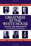 Greatness in the White House: Rating the Presidents, From Washington Through Ronald Reagan. Second, Updated Edition