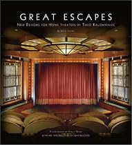Great Escapes: New Designs for Home Theaters by Theo Kalomirakis