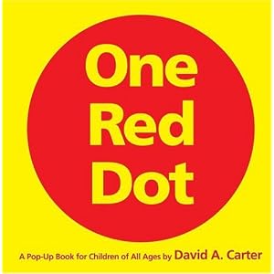 One Red Dot: A Pop-Up Book for Children of All Ages (Classic Collectible Pop-Up) by David A. Carter
